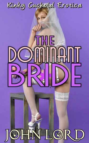 The Dominant Bride (eBook, ePUB) The Dominant Bride (eBook, ePUB)