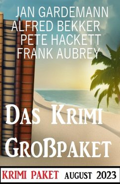 Cover Das Krimi Großpaket August 2023 (eBook, ePUB)