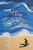 They Call Me...But I Think (eBook, ePUB)