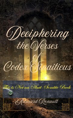 Deciphering the Biblical Verses of Codex Sinaiticus (eBook, ePUB) - Saguinsin, Artemio