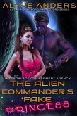 The Alien Commander's Fake Princess (The Intergalactic Placement Agency, #1) (eBook, ePUB)