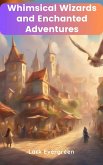 Whimsical Wizards and Enchanted Adventures (eBook, ePUB)