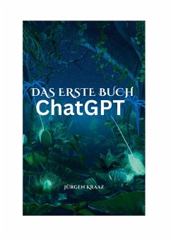Das erste Buch chatGTP (eBook, ePUB) - Kraaz, Jürgen