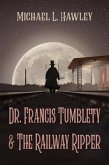Dr. Francis Tumblety & The Railway Ripper (eBook, ePUB)