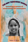 The New Teenagers' Manual: Creating a Sense of Awareness for Teenagers (eBook, ePUB) The New Teenagers' Manual: Creating a Sense of Awareness for Teenagers (eBook, ePUB)