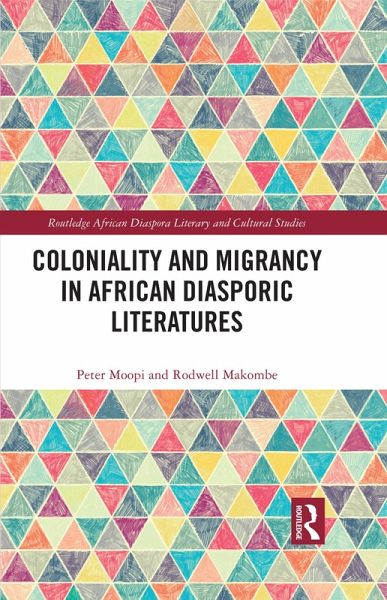 Coloniality and Migrancy in African Diasporic Literatures (eBook, ePUB)