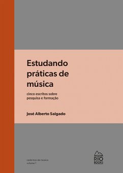 Estudando práticas de música (eBook, ePUB) - Salgado, José Alberto