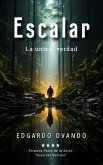 Escalar, la única verdad (Ecos del Destino, #1) (eBook, ePUB) Escalar, la única verdad (Ecos del Destino, #1) (eBook, ePUB)
