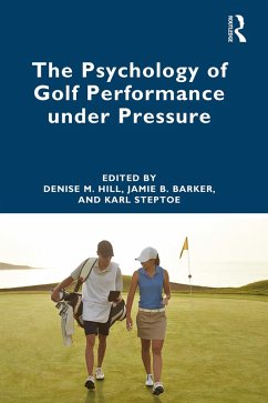 The Psychology of Golf Performance under Pressure (eBook, ePUB)