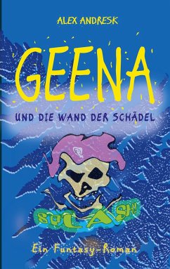 Geena und die Wand der Schädel - Andresk, Alex