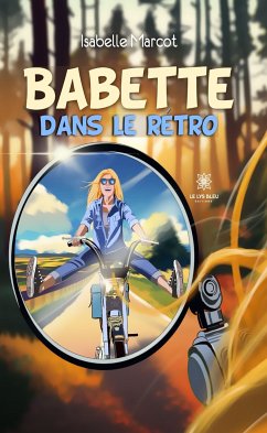 Babette dans le rétro (eBook, ePUB) - Marcot, Isabelle