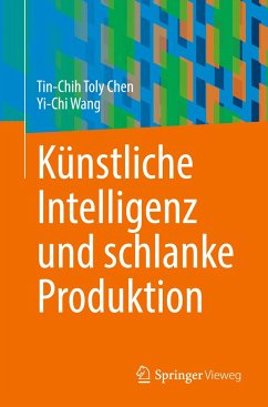 Künstliche Intelligenz und schlanke Produktion - Chen, Tin-Chih Toly;Wang, Yi-Chi