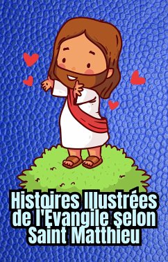 Histoires Illustrées de l'Évangile selon Saint Matthieu (eBook, ePUB) - Digital, Cervantes