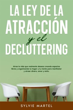 La Ley de la Atracción y el Decluttering (eBook, ePUB) - Martel, Sylvie