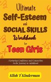 Ultimate Self-Esteem and Social Skills Workbook for Teen Girls (eBook, ePUB)