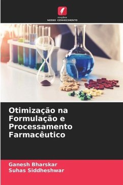 Otimização na Formulação e Processamento Farmacêutico - Bharskar, Ganesh;Siddheshwar, Suhas