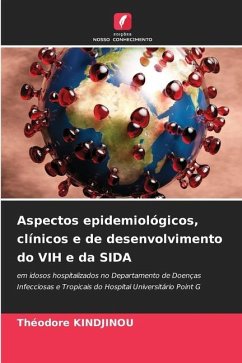 Aspectos epidemiológicos, clínicos e de desenvolvimento do VIH e da SIDA - KINDJINOU, Théodore