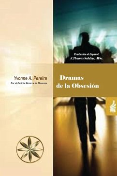 Dramas de la Obsesión - A. Pereira, Yvonne; Bezerra de Menezes, Adolfo