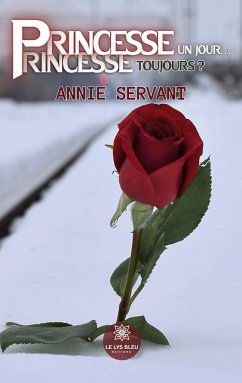 Princesse un jour... Princesse, toujours ? - Annie Servant