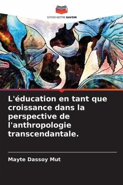 L'éducation en tant que croissance dans la perspective de l'anthropologie transcendantale. - Dassoy Mut, Mayte