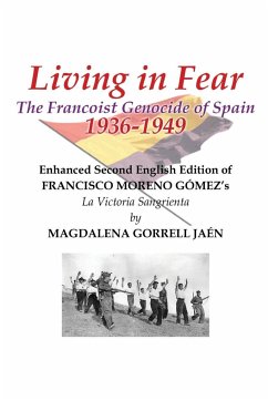 Living in Fear The Francoist Genocide of Spain 1936-1949 - Gorrell Jaen, Magdalena