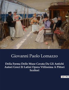 Della Forma Delle Muse Cavata Da Gli Antichi Autori Greci Et Latini Opera Vtilissima A Pittori Scoltori - Paolo Lomazzo, Giovanni