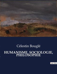 HUMANISME, SOCIOLOGIE, PHILOSOPHIE - Bouglé, Célestin