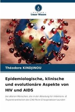 Epidemiologische, klinische und evolutionäre Aspekte von HIV und AIDS - KINDJINOU, Théodore