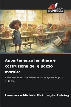 Appartenenza familiare e costruzione del giudizio morale: - Makouegha Fotsing, Louvrance Michèle