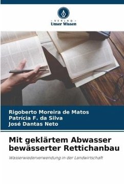 Mit geklärtem Abwasser bewässerter Rettichanbau - Moreira de Matos, Rigoberto;F. da Silva, Patrícia;Dantas Neto, José