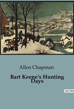 Bart Keene's Hunting Days - Chapman, Allen