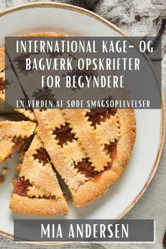 International Kage- og Bagværk Opskrifter for Begyndere - Andersen, Mia