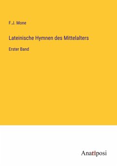 Lateinische Hymnen des Mittelalters - Mone, F. J.