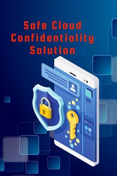 Safe Cloud Confidentiality Solution - Hari, Sri