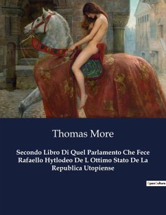 Secondo Libro Di Quel Parlamento Che Fece Rafaello Hytlodeo De L Ottimo Stato De La Republica Utopiense - More, Thomas