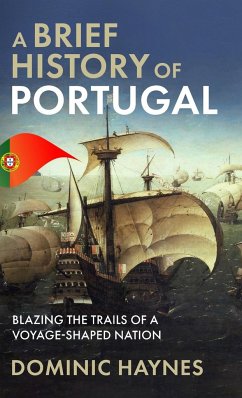 A Brief History of Portugal - Haynes, Dominic