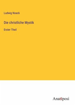 Die christliche Mystik - Noack, Ludwig