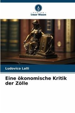 Eine ökonomische Kritik der Zölle - Lalli, Ludovico