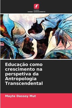 Educação como crescimento na perspetiva da Antropologia Transcendental - Dassoy Mut, Mayte