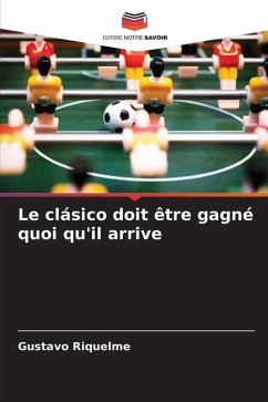 Le clásico doit être gagné quoi qu'il arrive - Riquelme, Gustavo