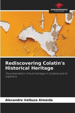 Rediscovering Colatin's Historical Heritage - Valbuza Almeida, Alexandre