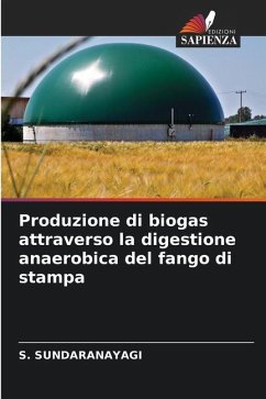 Produzione di biogas attraverso la digestione anaerobica del fango di stampa - SUNDARANAYAGI, S.