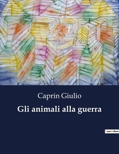 Gli animali alla guerra - Giulio, Caprin