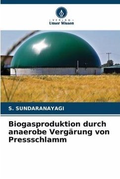 Biogasproduktion durch anaerobe Vergärung von Pressschlamm - SUNDARANAYAGI, S.