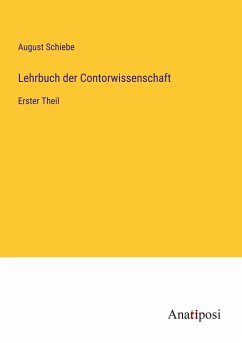 Lehrbuch der Contorwissenschaft - Schiebe, August