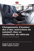 Changements d'humeur dus à des restrictions de sommeil chez un conducteur de véhicule