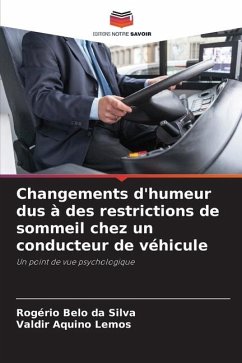 Changements d'humeur dus à des restrictions de sommeil chez un conducteur de véhicule - Belo da Silva, Rogério;Aquino Lemos, Valdir