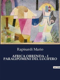 AFRICA ORRENDA - I PARALIPOMENI DEL LUCIFERO - Mario, Rapisardi