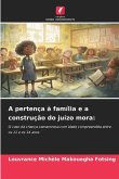 A pertença à família e a construção do juízo mora: