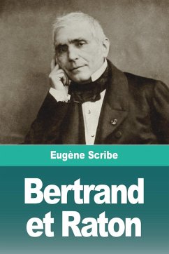 Bertrand et Raton - Scribe, Eugène